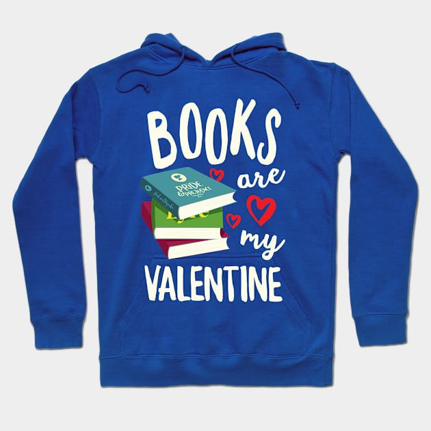 Books Are My Valentine Hoodie by Hixon House